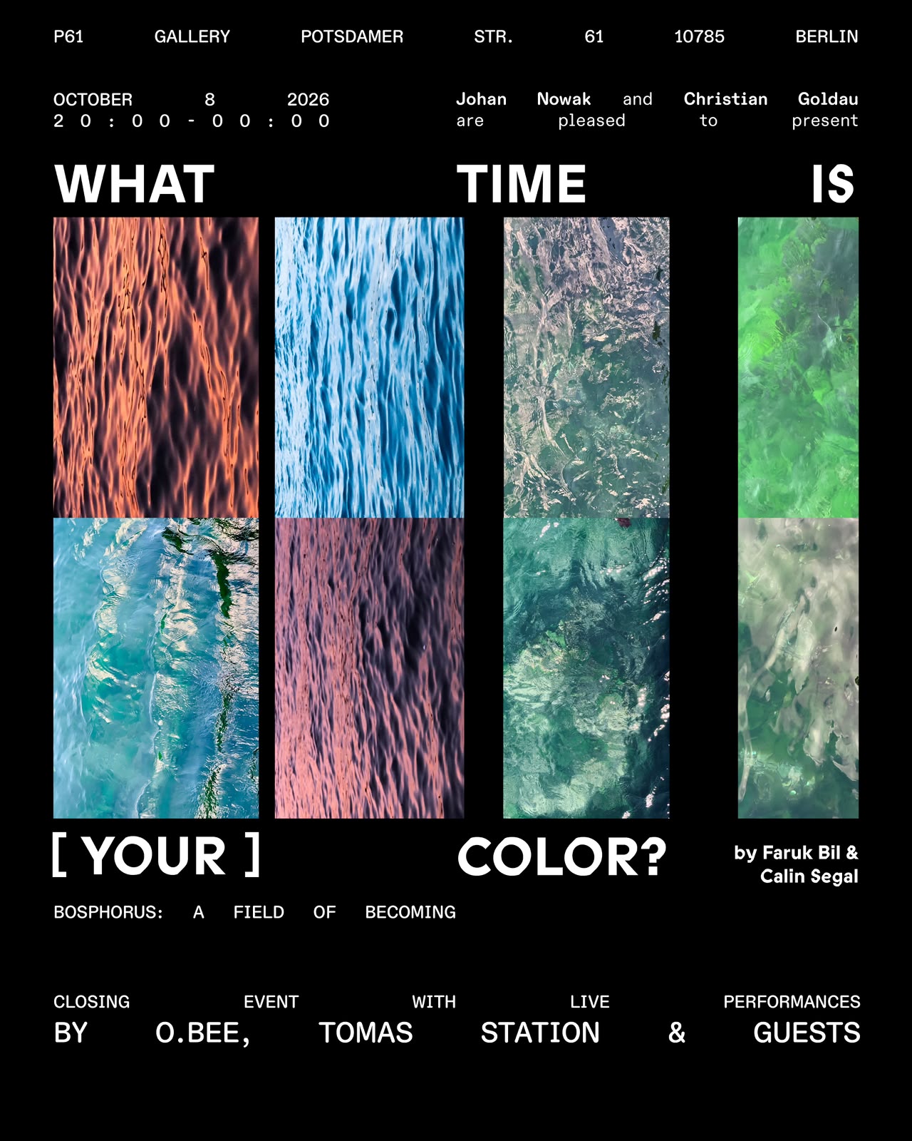 What Time Is [Your] Color? – Closing Event, 8. Oktober 2026, P61 Gallery: Live-Performances von O.Bee, Tomas Station & Guests